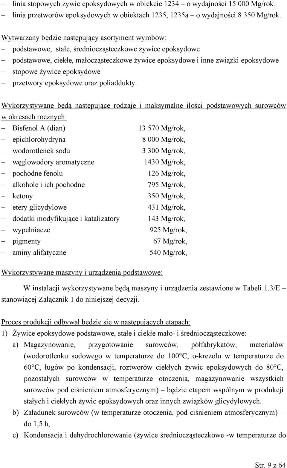 żywice epoksydowe przetwory epoksydowe oraz poliaddukty.