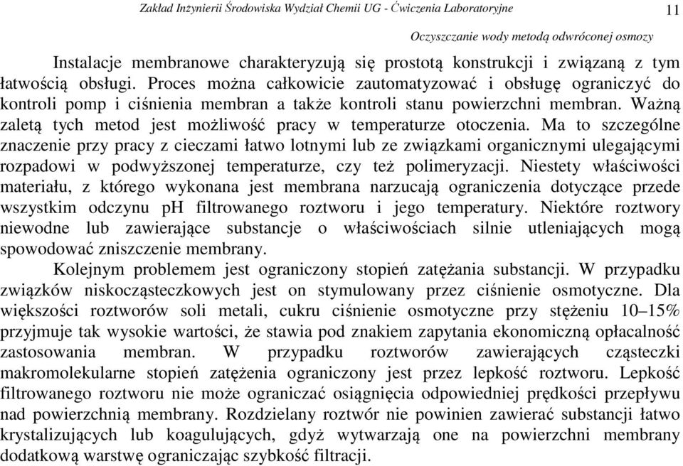 Ważną zaletą tych metod jest możliwość pracy w temperaturze otoczenia.