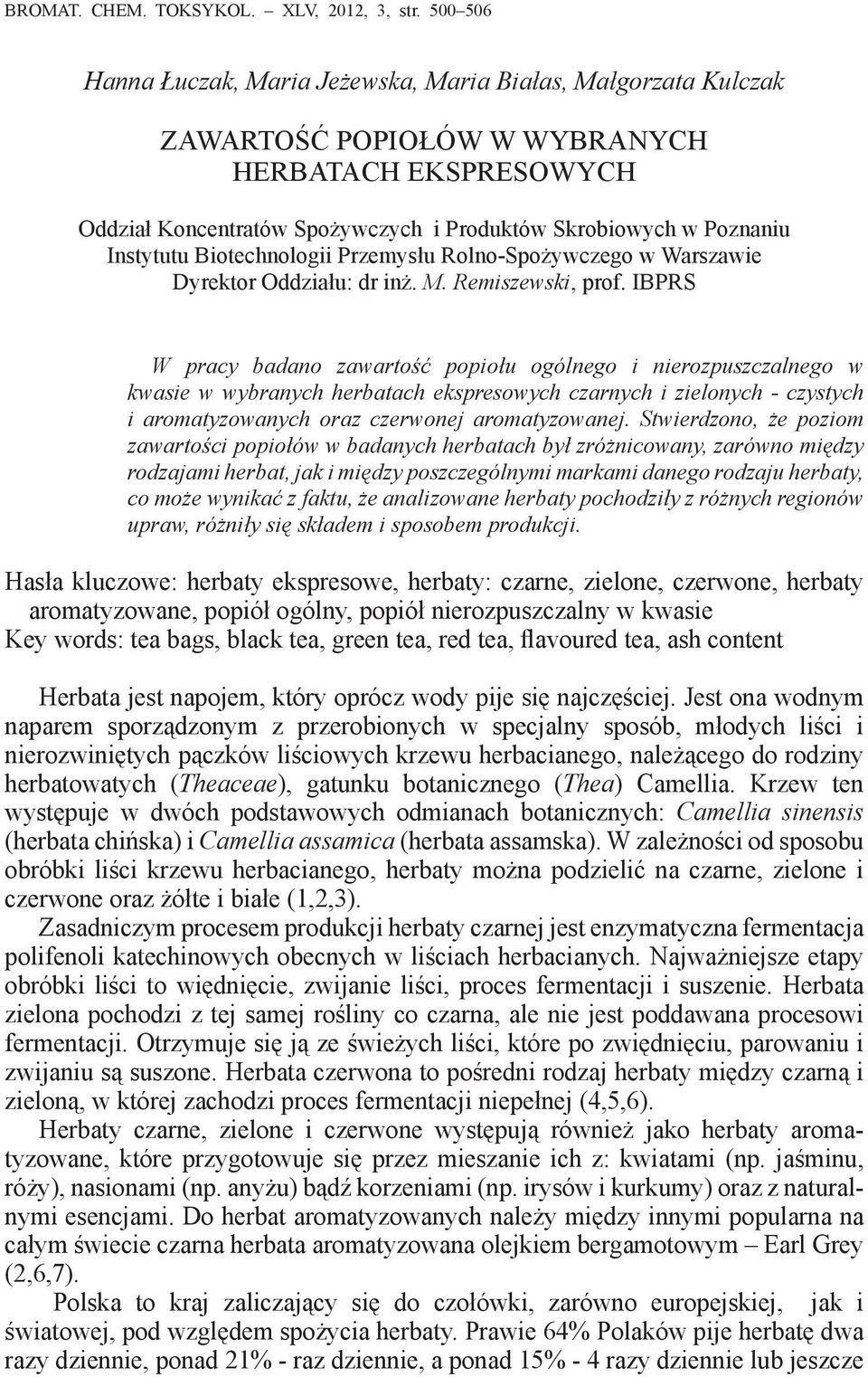 Instytutu Biotechnologii Przemysłu Rolno-Spożywczego w Warszawie Dyrektor Oddziału: dr inż. M. Remiszewski, prof.