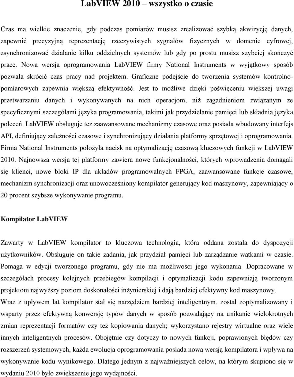 Nowa wersja oprogramowania LabVIEW firmy National Instruments w wyjątkowy sposób pozwala skrócić czas pracy nad projektem.