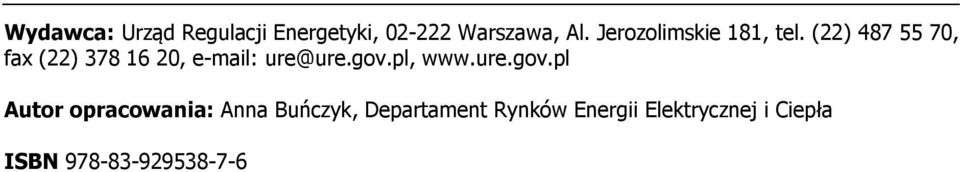 (22) 487 55 70, fax (22) 378 16 20, e-mail: ure@ure.gov.pl, www.