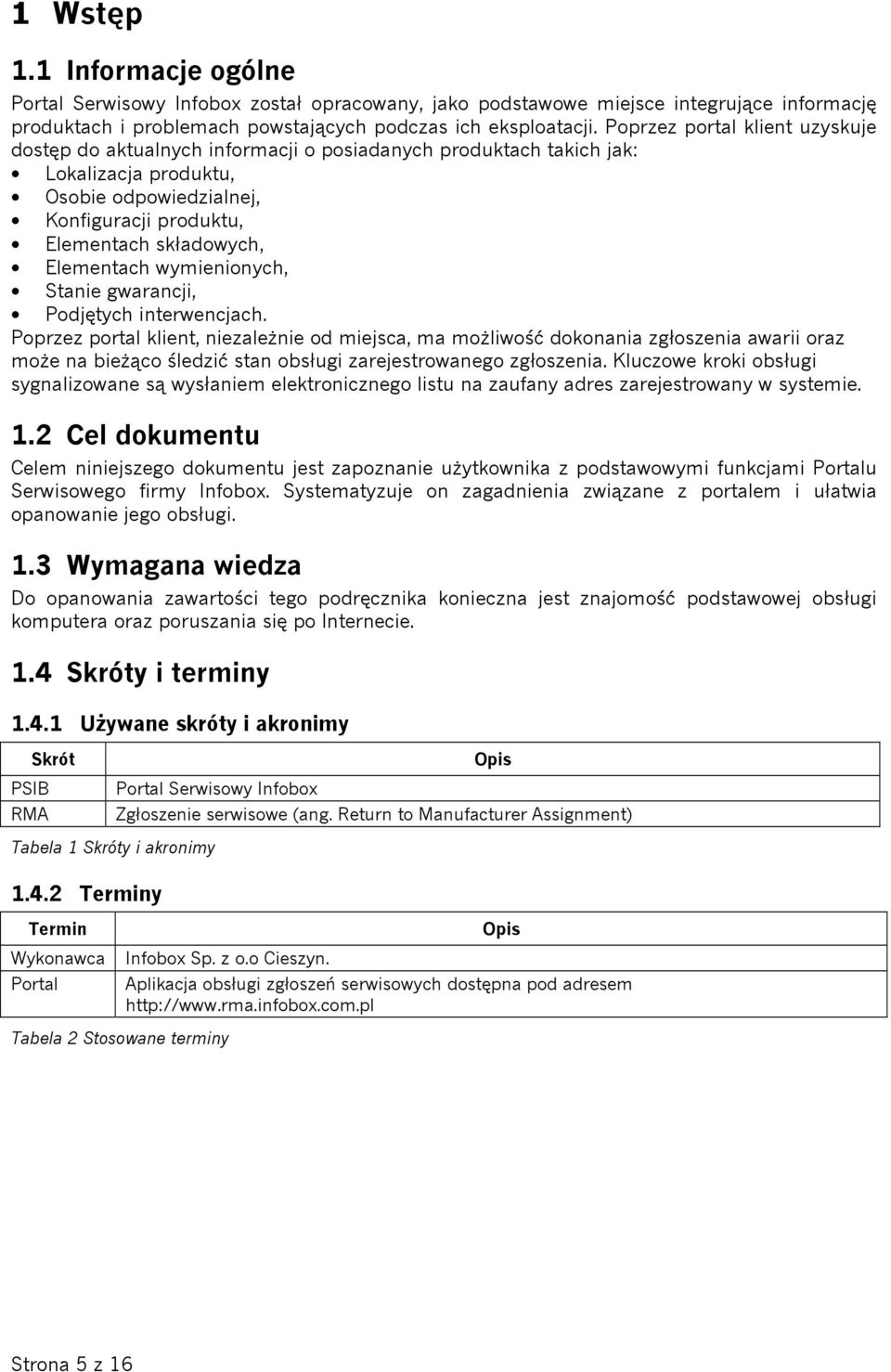 Elementach wymienionych, Stanie gwarancji, Podjętych interwencjach.