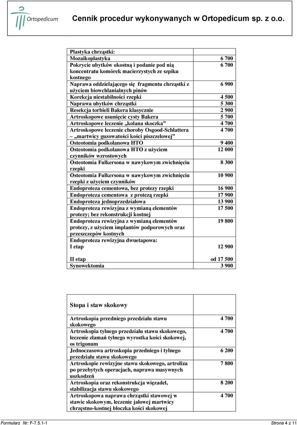 kolana skoczka Artroskopowe leczenie choroby Osgood-Schlattera martwicy guzowatości kości piszczelowej Osteotomia podkolanowa HTO 9 400 Osteotomia podkolanowa HTO z użyciem 12 000 czynników