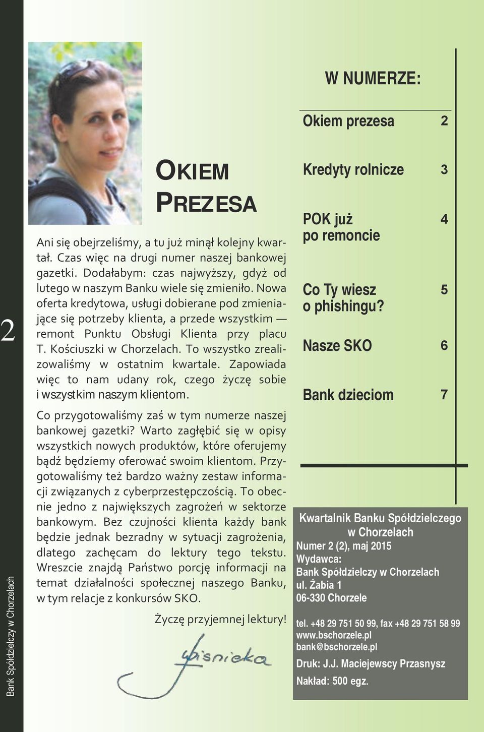 Nowa oferta kredytowa, usługi dobierane pod zmieniające się potrzeby klienta, a przede wszystkim remont Punktu Obsługi Klienta przy placu T. Kościuszki w Chorzelach.