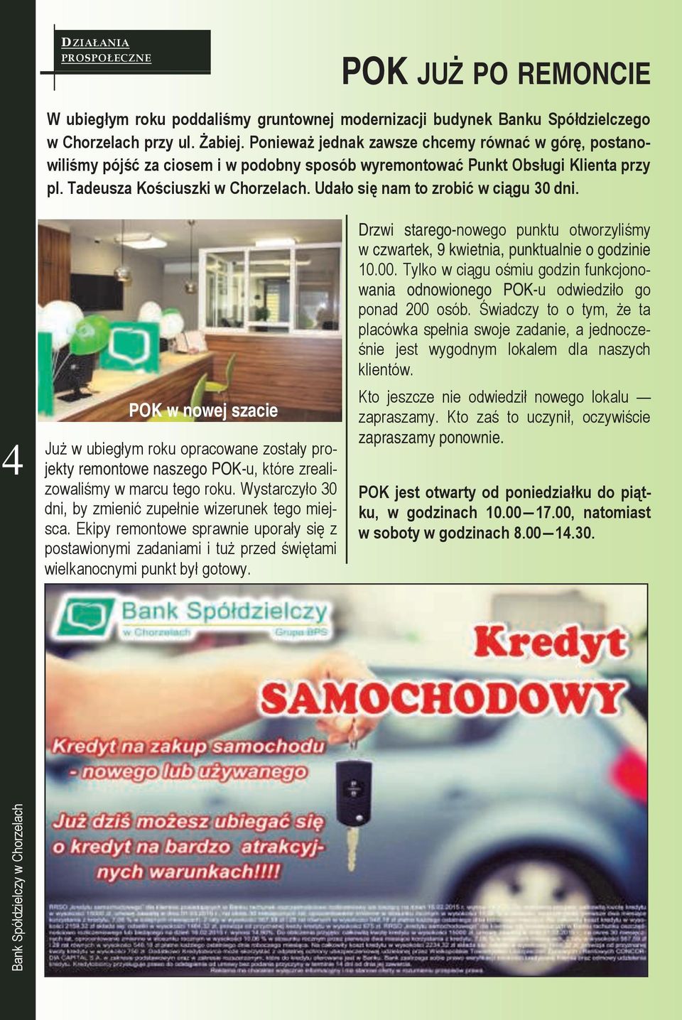 Udało się nam to zrobić w ciągu 30 dni. 4 POK w nowej szacie Już w ubiegłym roku opracowane zostały projekty remontowe naszego POK-u, które zrealizowaliśmy w marcu tego roku.