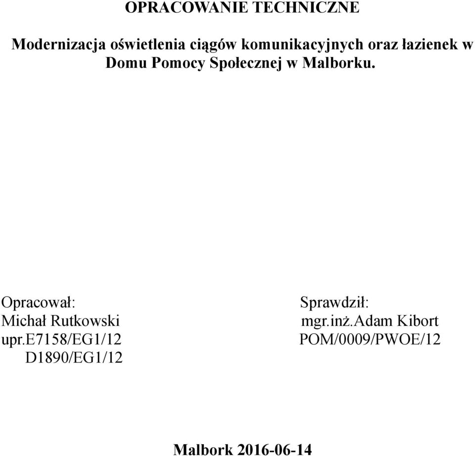 Malborku. Opracował: Sprawdził: Michał Rutkowski mgr.inż.