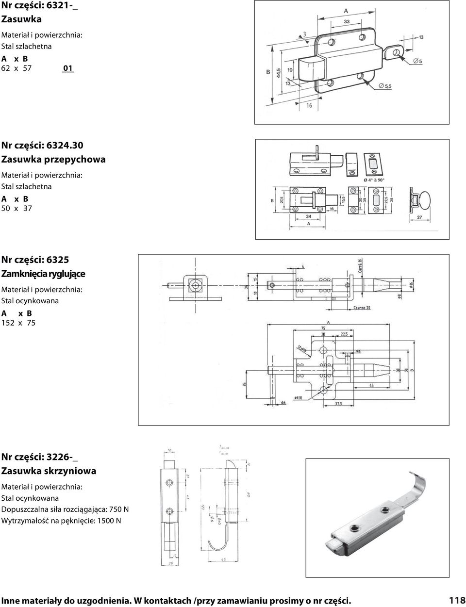 x 75 Nr części: 3226-_ Zasuwka skrzyniowa Stal ocynkowana Dopuszczalna siła