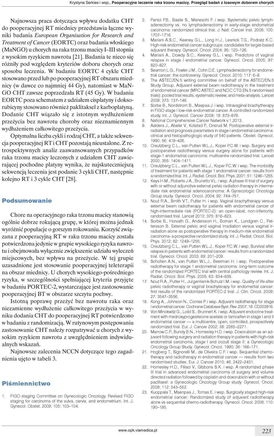 of Cancer (EORTC) oraz badania włoskiego (MaNGO) u chorych na raka trzonu macicy IIII stopnia z wysokim ryzykiem nawrotu [21].