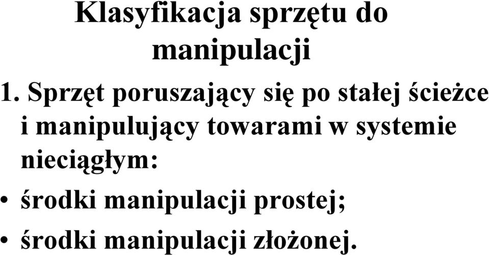 manipulujący towarami w systemie nieciągłym: