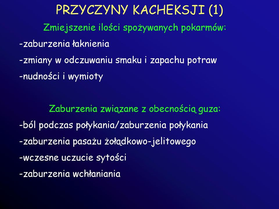 Zaburzenia związane z obecnością guza: -ból podczas połykania/zaburzenia