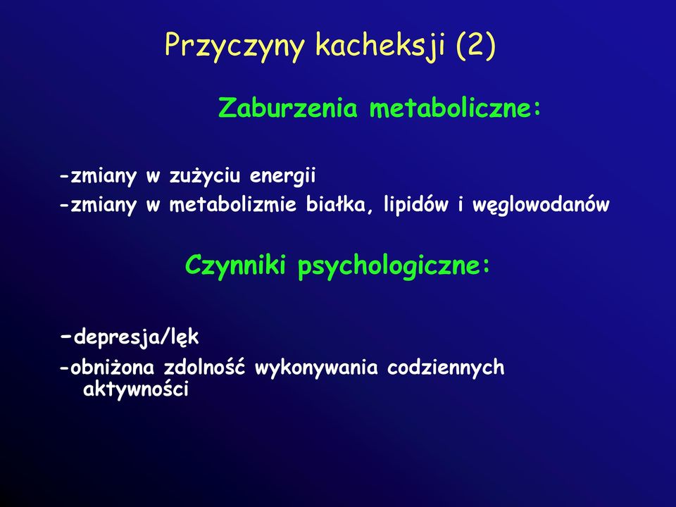 białka, lipidów i węglowodanów Czynniki psychologiczne: