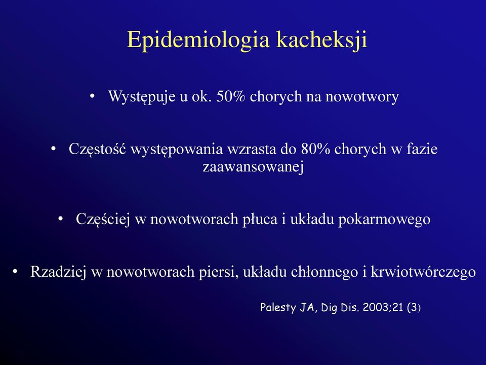 w fazie zaawansowanej Częściej w nowotworach płuca i układu