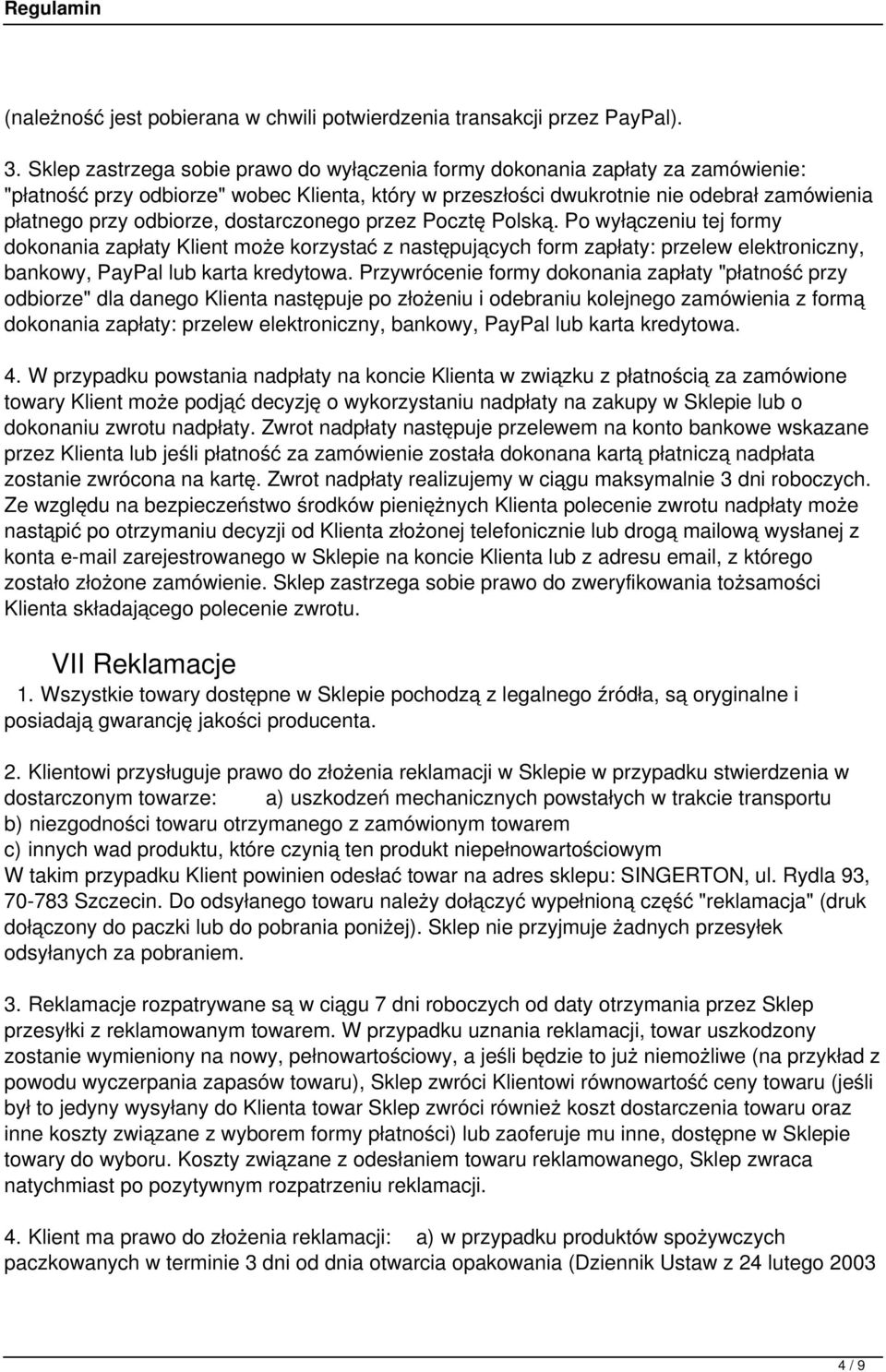 dostarczonego przez Pocztę Polską. Po wyłączeniu tej formy dokonania zapłaty Klient może korzystać z następujących form zapłaty: przelew elektroniczny, bankowy, PayPal lub karta kredytowa.