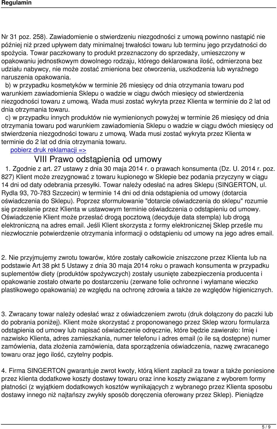 bez otworzenia, uszkodzenia lub wyraźnego naruszenia opakowania.