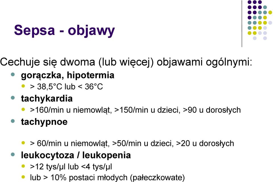 dzieci, >90 u dorosłych tachypnoe > 60/min u niemowląt, >50/min u dzieci, >20 u