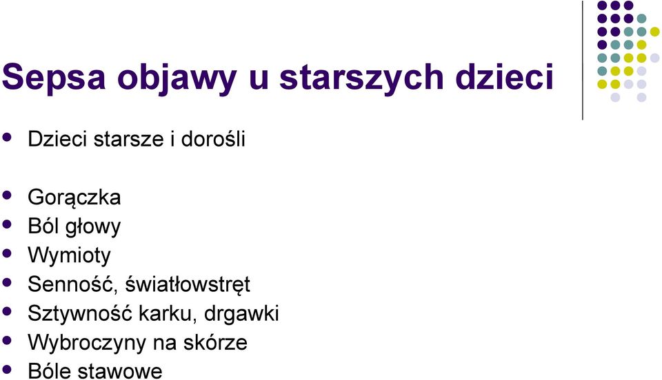 Wymioty Senność, światłowstręt Sztywność