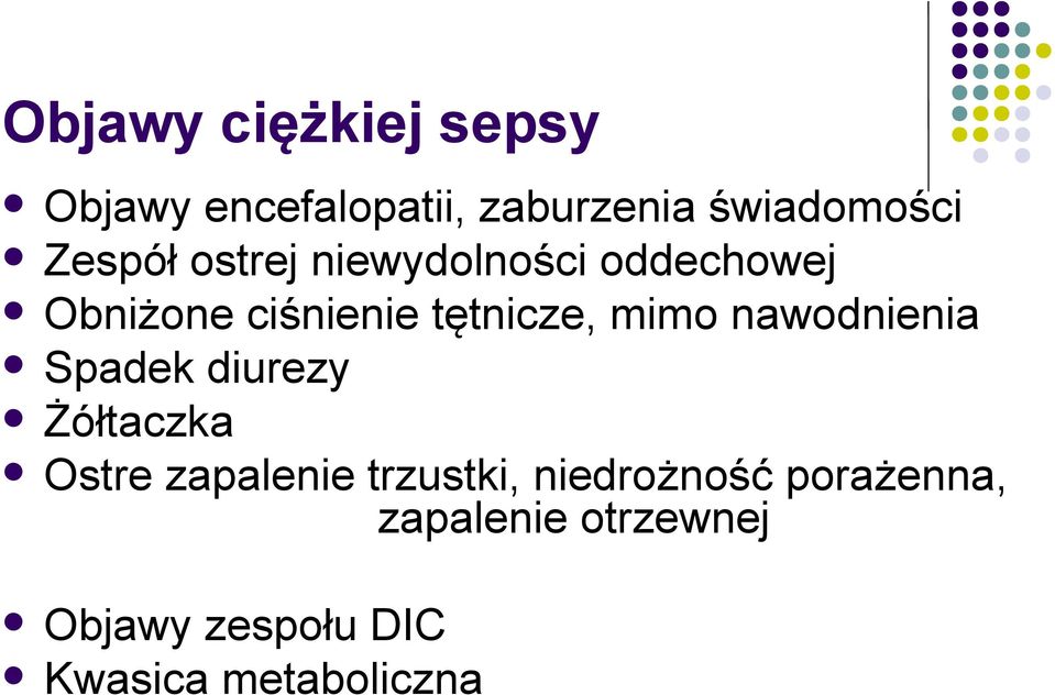 mimo nawodnienia Spadek diurezy Żółtaczka Ostre zapalenie trzustki,