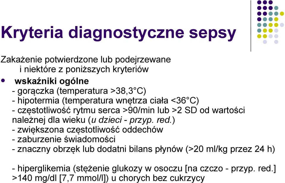 dla wieku (u dzieci - przyp. red.
