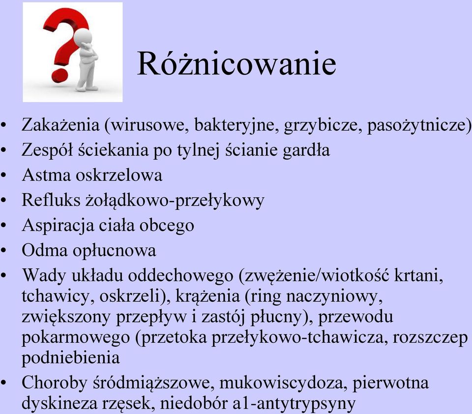 krtani, tchawicy, oskrzeli), krążenia (ring naczyniowy, zwiększony przepływ i zastój płucny), przewodu pokarmowego (przetoka