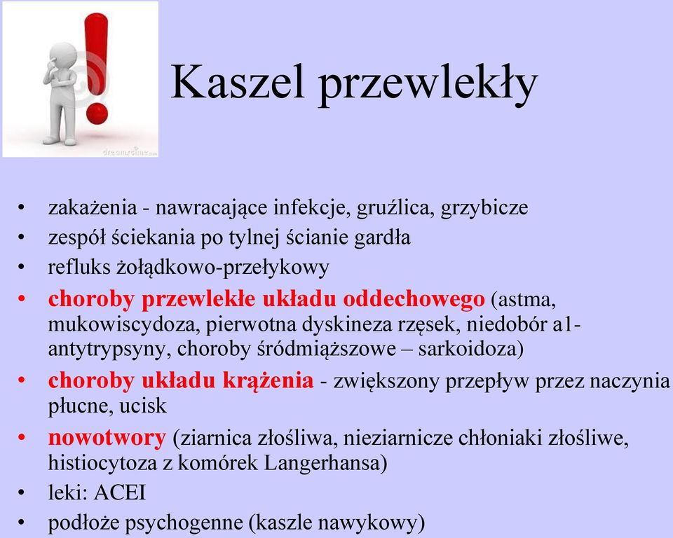 antytrypsyny, choroby śródmiąższowe sarkoidoza) choroby układu krążenia - zwiększony przepływ przez naczynia płucne, ucisk