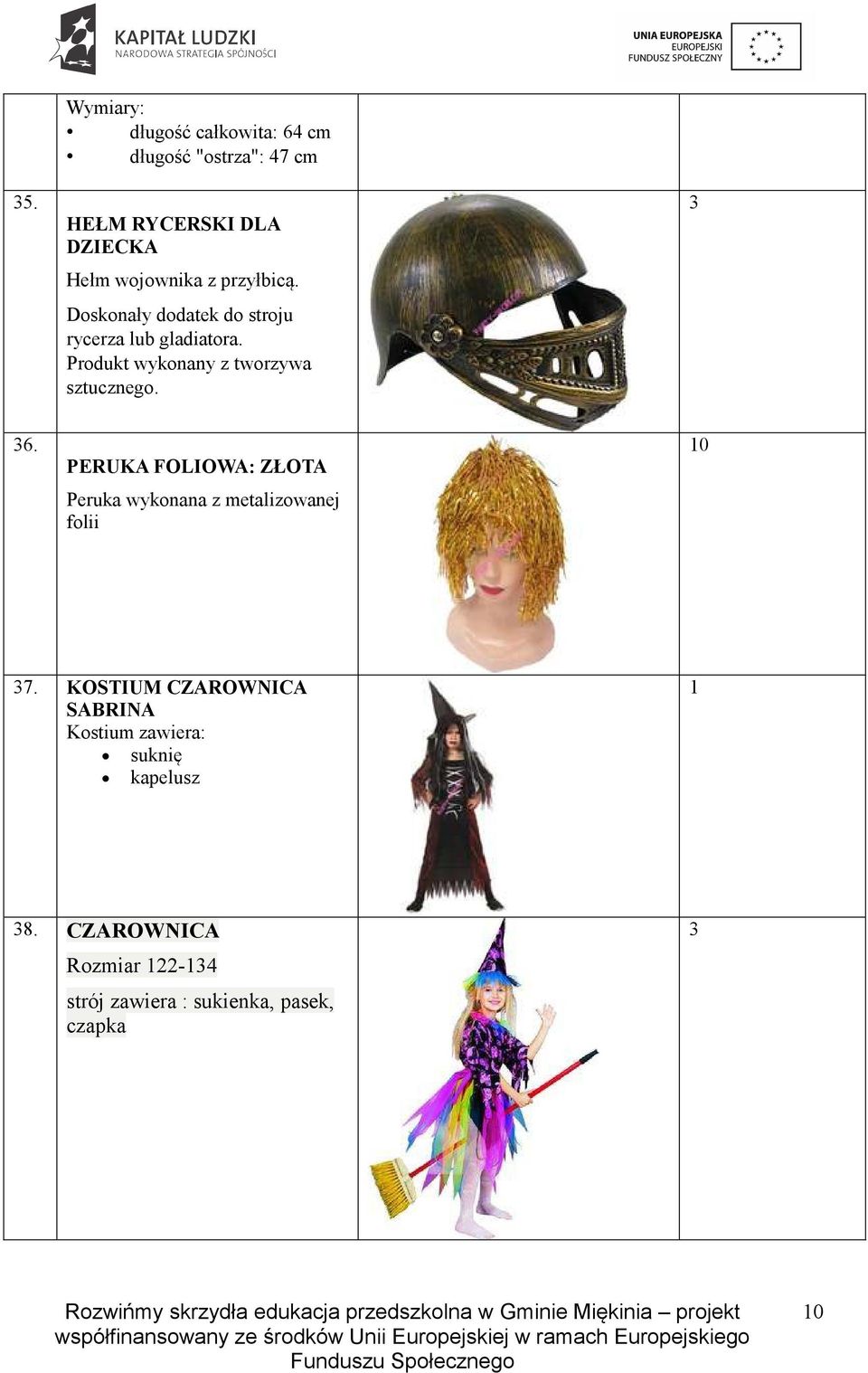 Produkt wykonany z tworzywa sztucznego. 6.