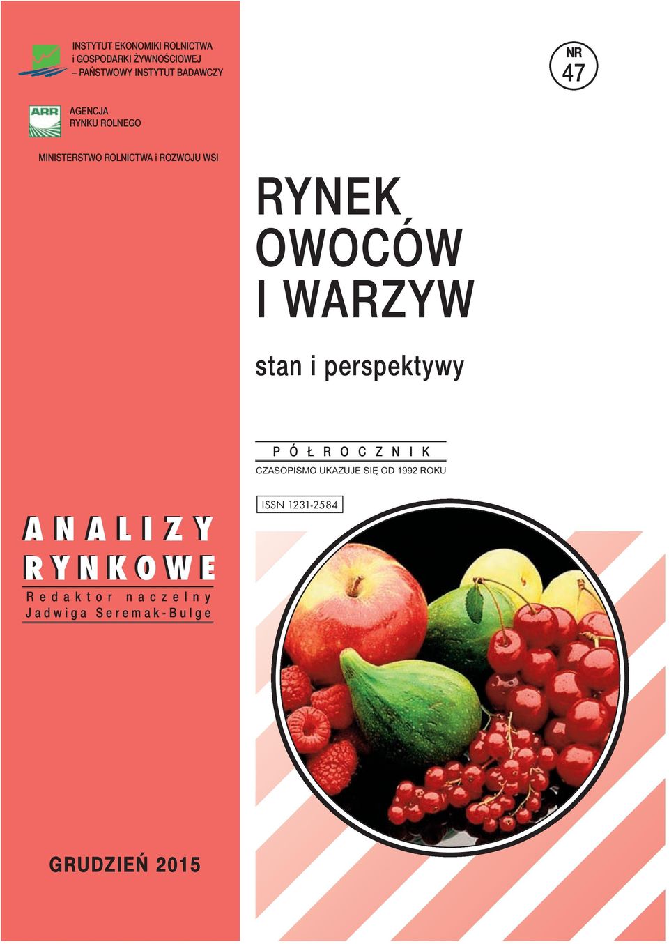 perspektywy P Ó Ł R O C Z N I K CZASOPISMO UKAZUJE SIĘ OD 1992 ROKU A N A L I Z Y R Y N K O W