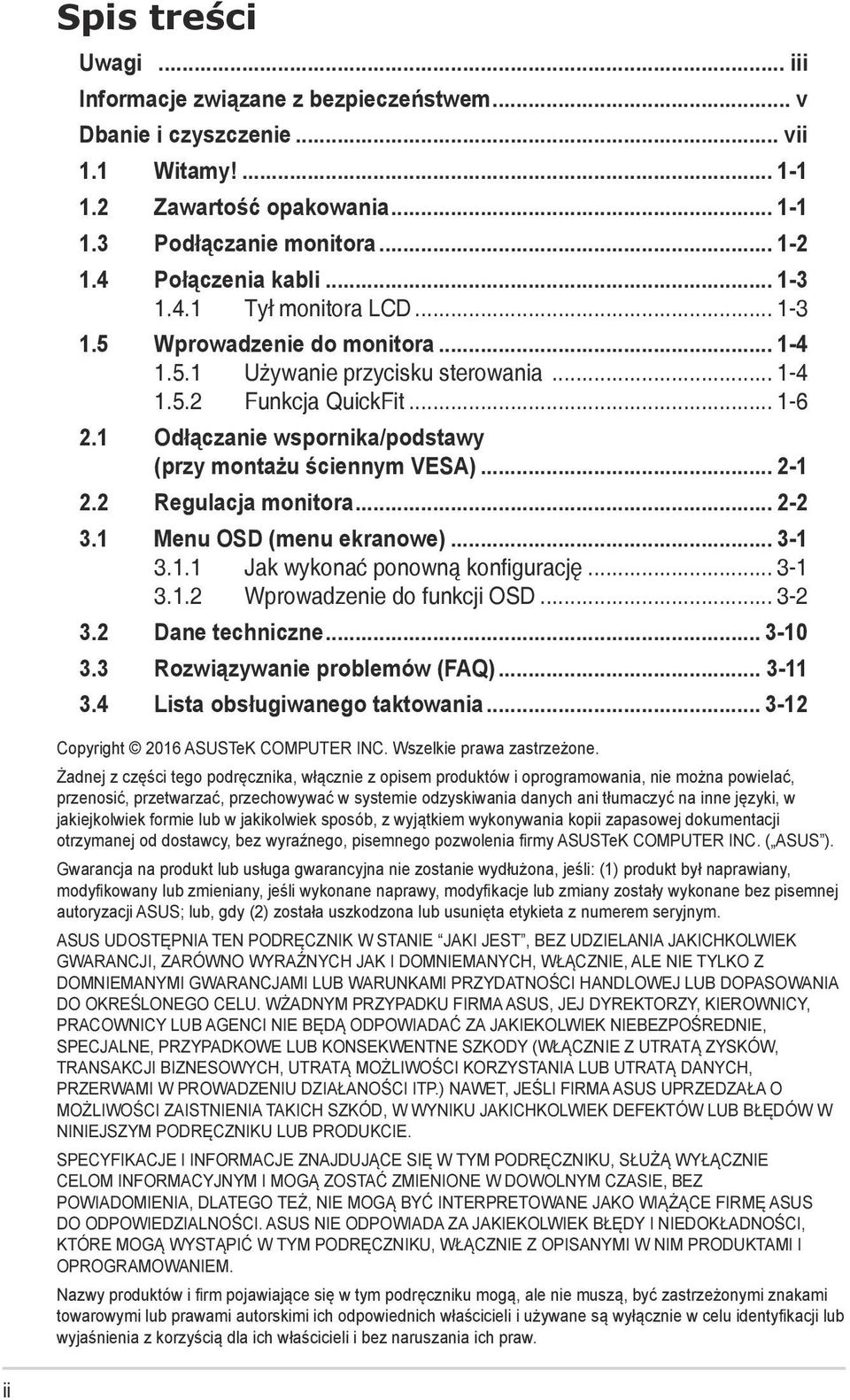 1 Odłączanie wspornika/podstawy (przy montażu ściennym VESA)... 2-1 2.2 Regulacja monitora... 2-2 3.1 Menu OSD (menu ekranowe)... 3-1 3.1.1 Jak wykonać ponowną konfigurację... 3-1 3.1.2 Wprowadzenie do funkcji OSD.