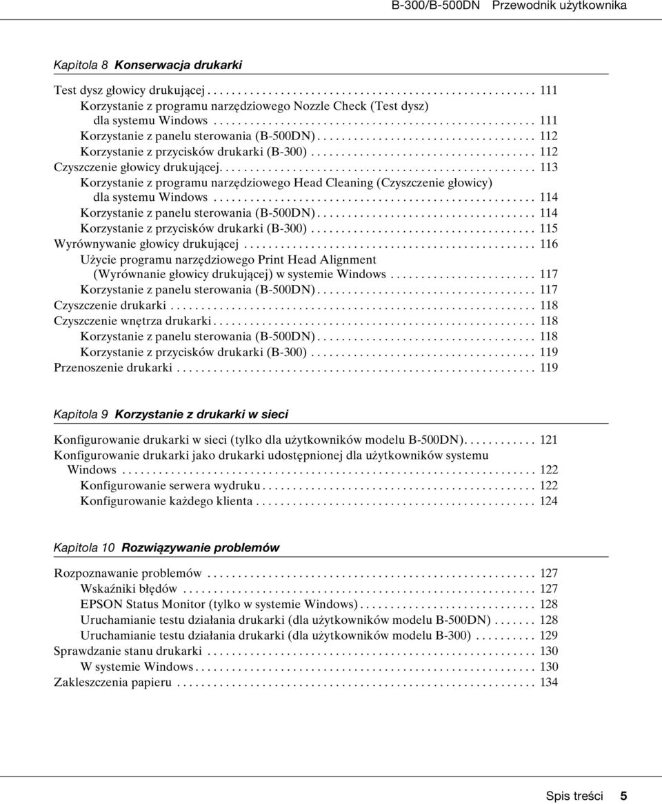 .................................... 112 Czyszczenie głowicy drukującej.................................................... 113 Korzystanie z programu narzędziowego Head Cleaning (Czyszczenie głowicy) dla systemu Windows.
