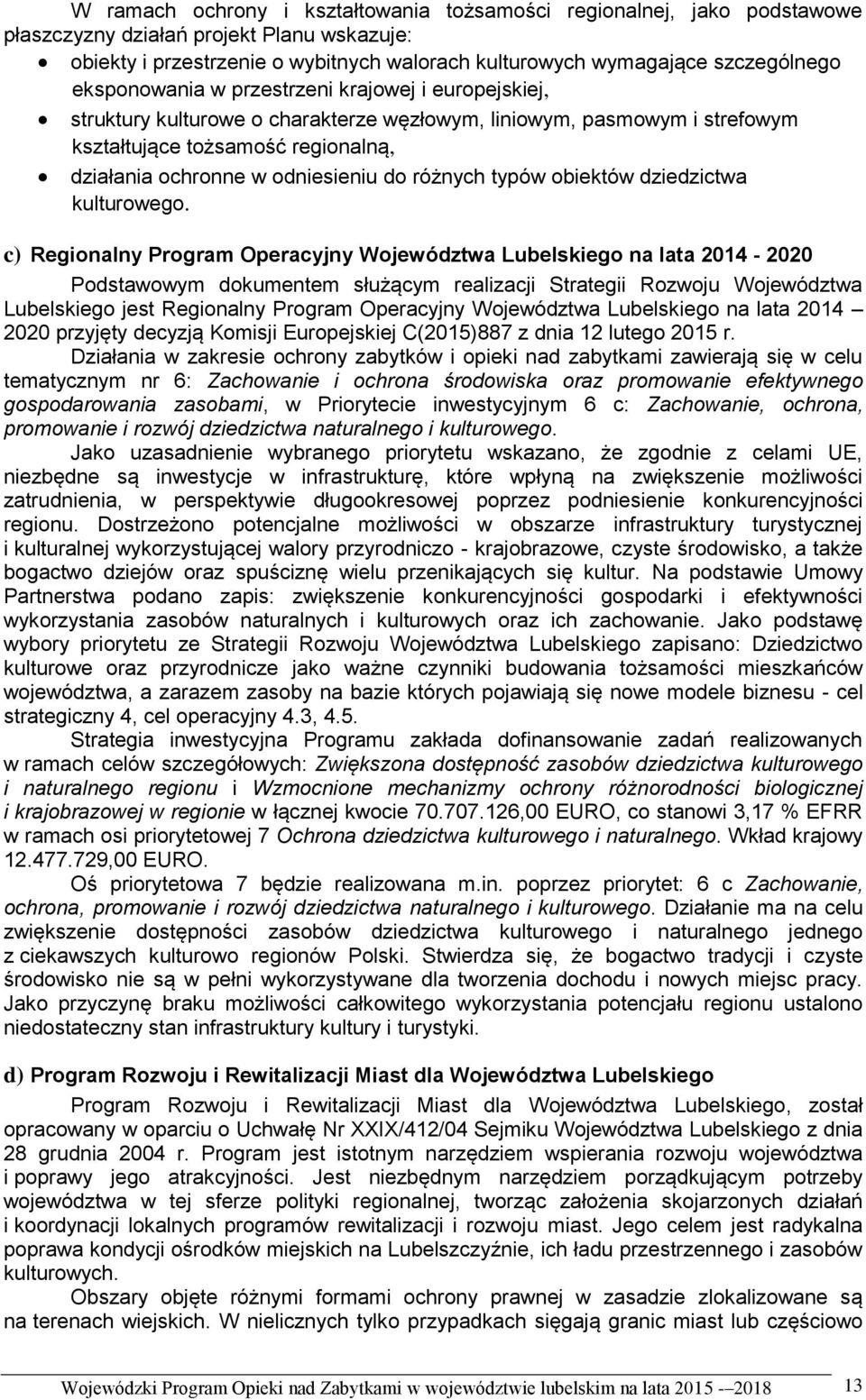 różnych typów obiektów dziedzictwa kulturowego.