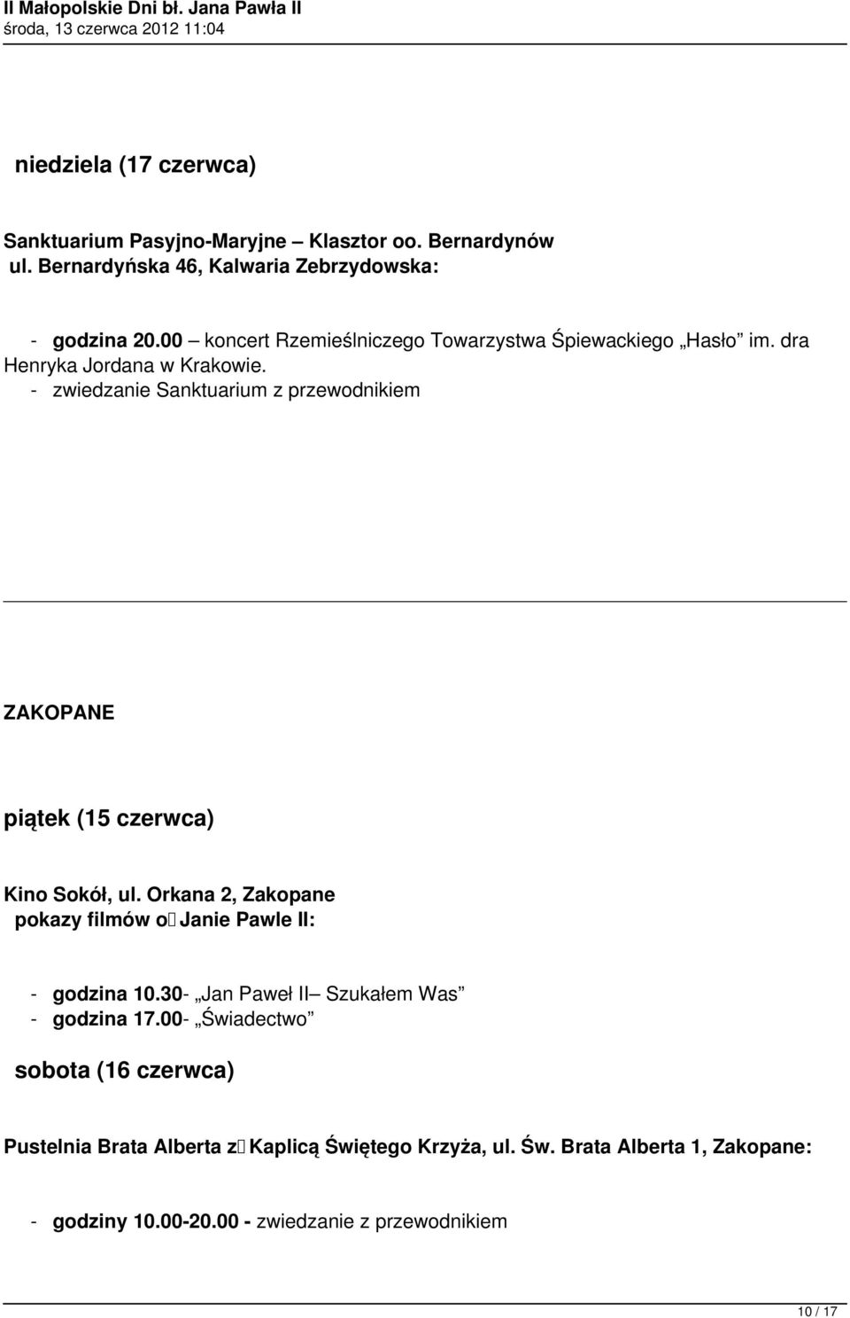 - zwiedzanie Sanktuarium z przewodnikiem ZAKOPANE piątek (15 czerwca) Kino Sokół, ul. Orkana 2, Zakopane - godzina 10.