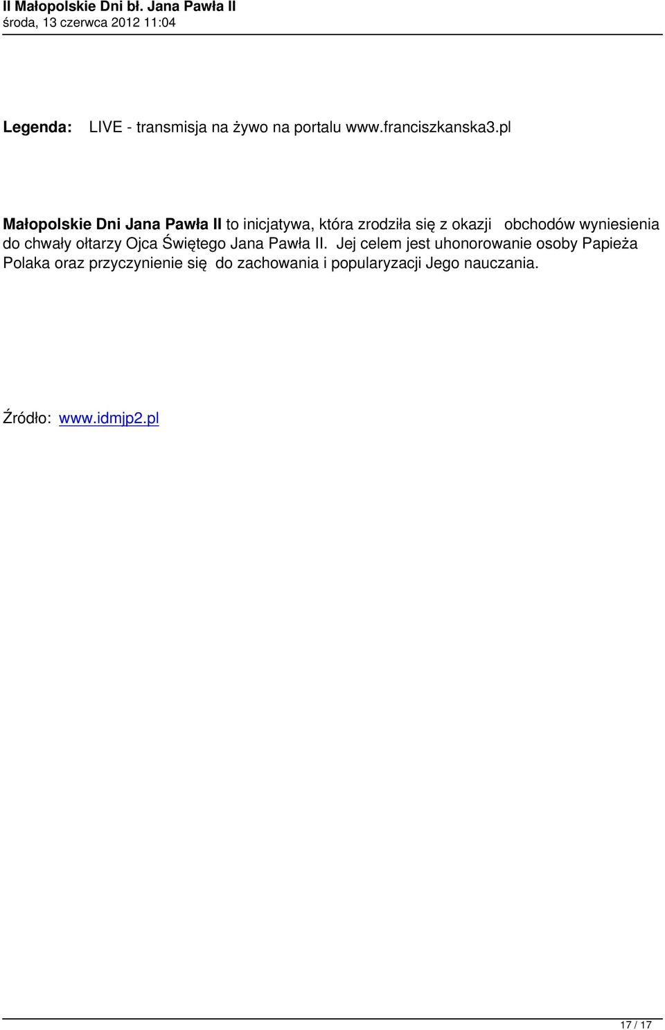 wyniesienia do chwały ołtarzy Ojca Świętego Jana Pawła II.