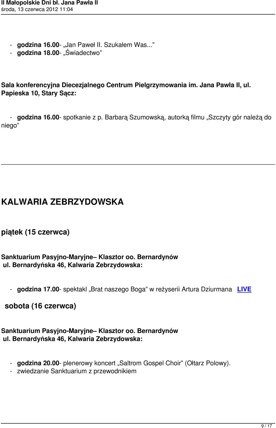 Bernardynów ul. Bernardyńska 46, Kalwaria Zebrzydowska: - godzina 17.