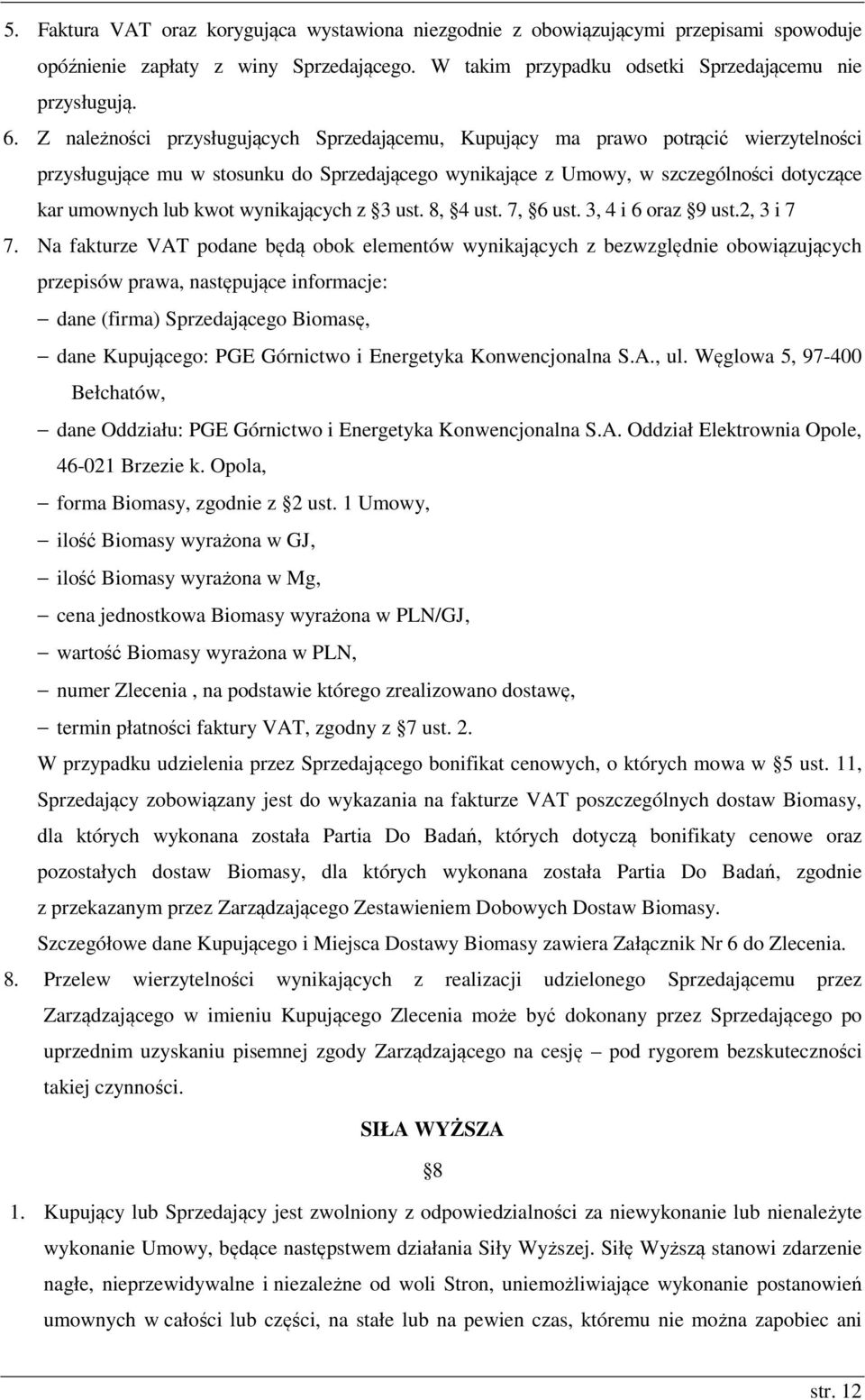 wynikających z 3 ust. 8, 4 ust. 7, 6 ust. 3, 4 i 6 oraz 9 ust.2, 3 i 7 7.