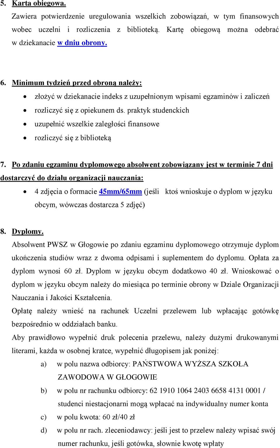 praktyk studenckich uzupełnić wszelkie zaległości finansowe rozliczyć się z biblioteką 7.