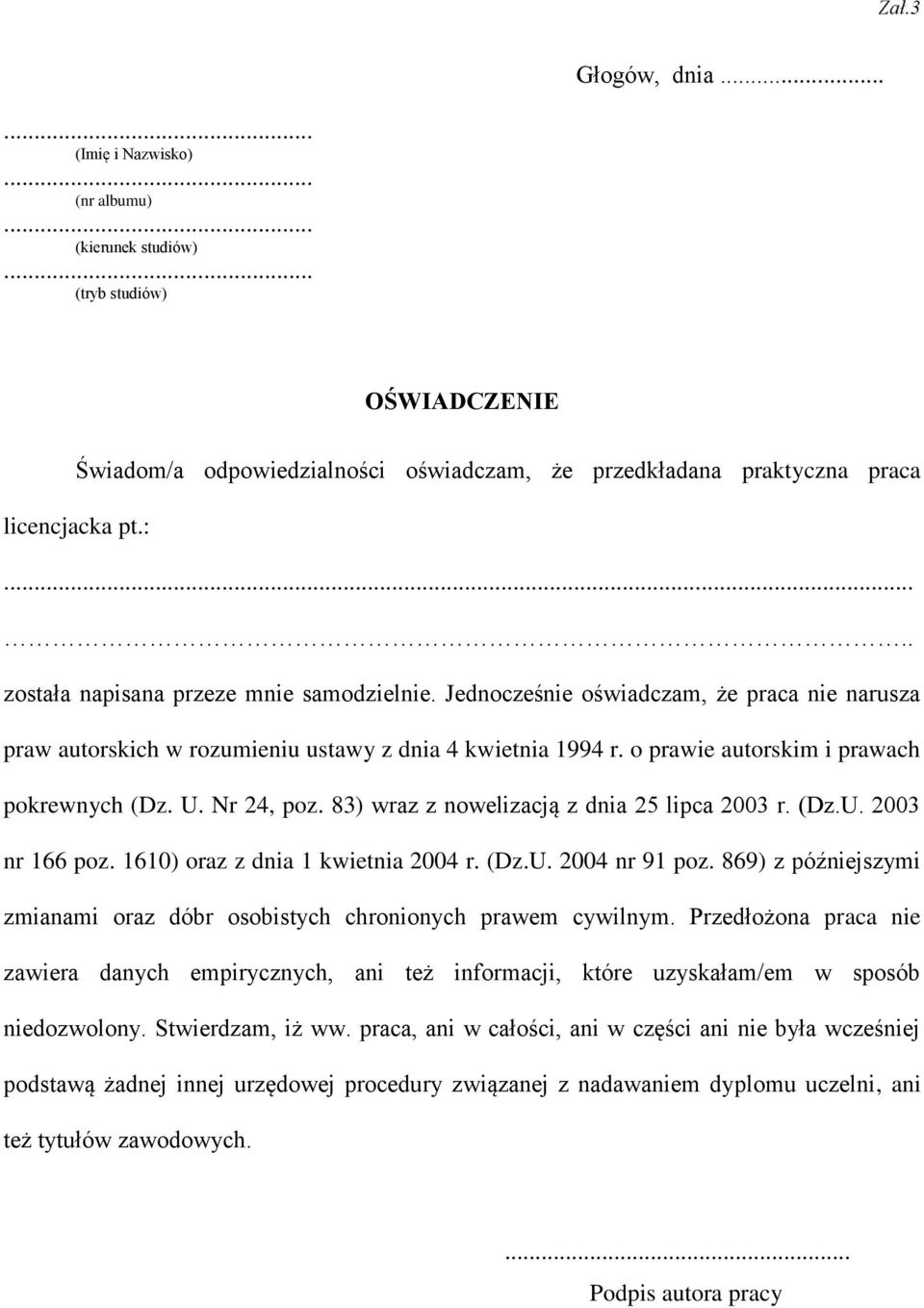 U. Nr 24, poz. 83) wraz z nowelizacją z dnia 25 lipca 2003 r. (Dz.U. 2003 nr 166 poz. 1610) oraz z dnia 1 kwietnia 2004 r. (Dz.U. 2004 nr 91 poz.