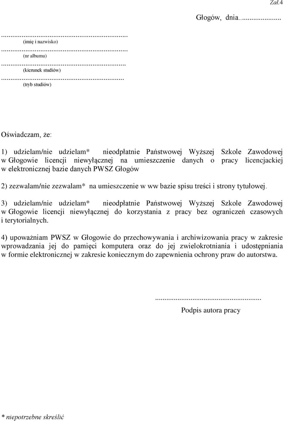 elektronicznej bazie danych PWSZ Głogów 2) zezwalam/nie zezwalam* na umieszczenie w ww bazie spisu treści i strony tytułowej.