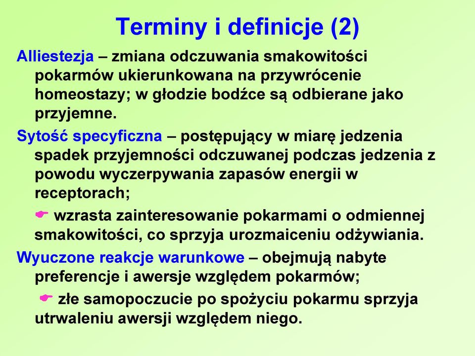Sytość specyficzna postępujący w miarę jedzenia spadek przyjemności odczuwanej podczas jedzenia z powodu wyczerpywania zapasów energii w