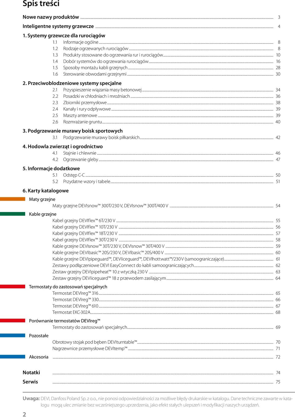 1 Przyspieszenie wiązania masy betonowej... 34 2.2 Posadzki w chłodniach i mroźniach... 36 2.3 Zbiorniki przemysłowe... 38 2.4 Kanały i rury odpływowe... 39 2.5 Maszty antenowe... 39 2.6 Rozmrażanie gruntu.