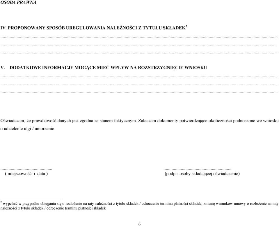 Załączam dokumenty potwierdzające okoliczności podnoszone we wniosku o udzielenie ulgi / umorzenie.