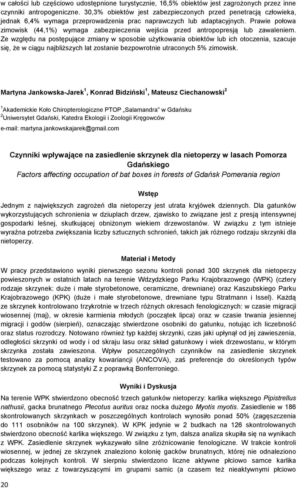 Prawie połowa zimowisk (44,1%) wymaga zabezpieczenia wejścia przed antropopresją lub zawaleniem.
