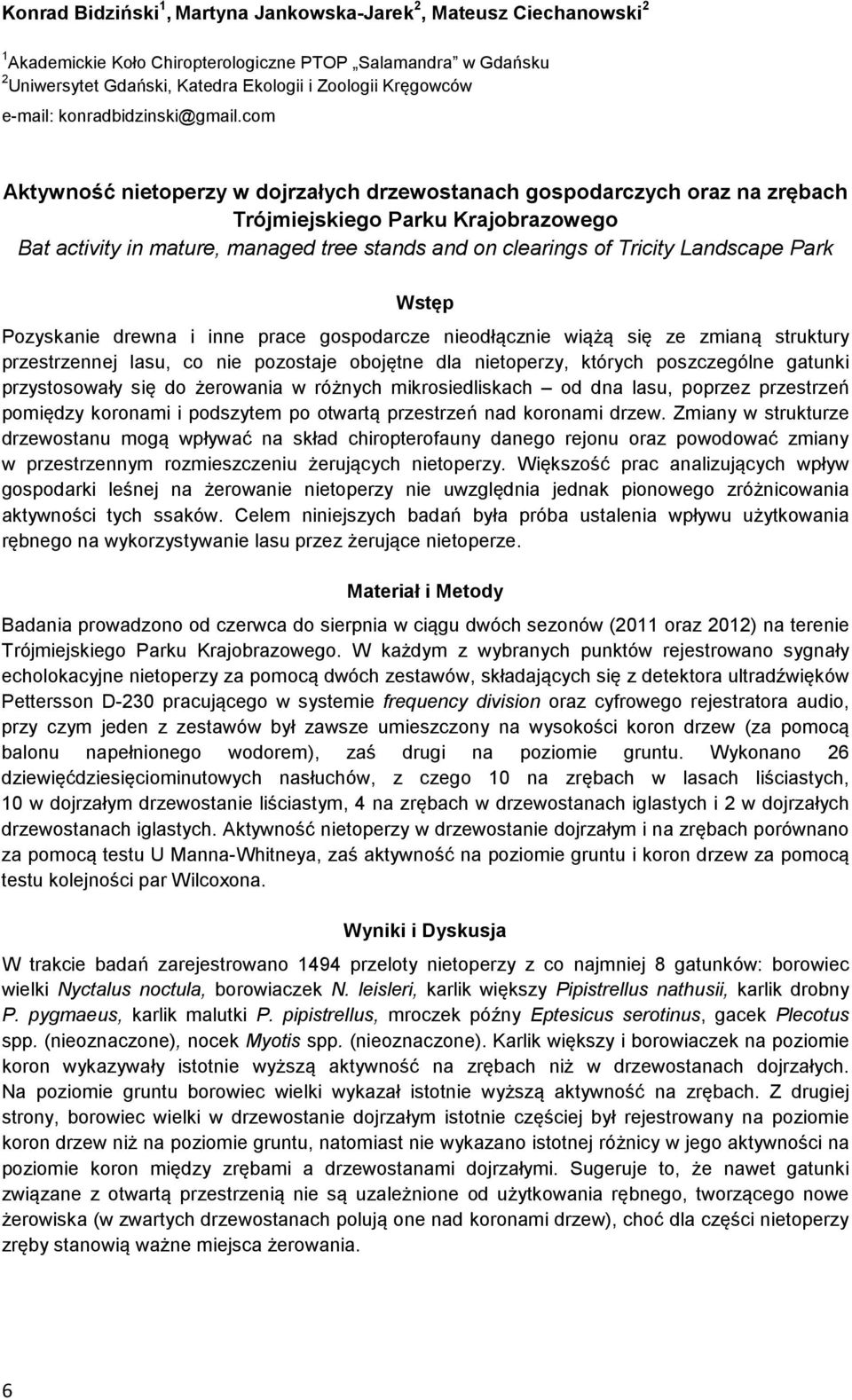 com Aktywność nietoperzy w dojrzałych drzewostanach gospodarczych oraz na zrębach Trójmiejskiego Parku Krajobrazowego Bat activity in mature, managed tree stands and on clearings of Tricity Landscape