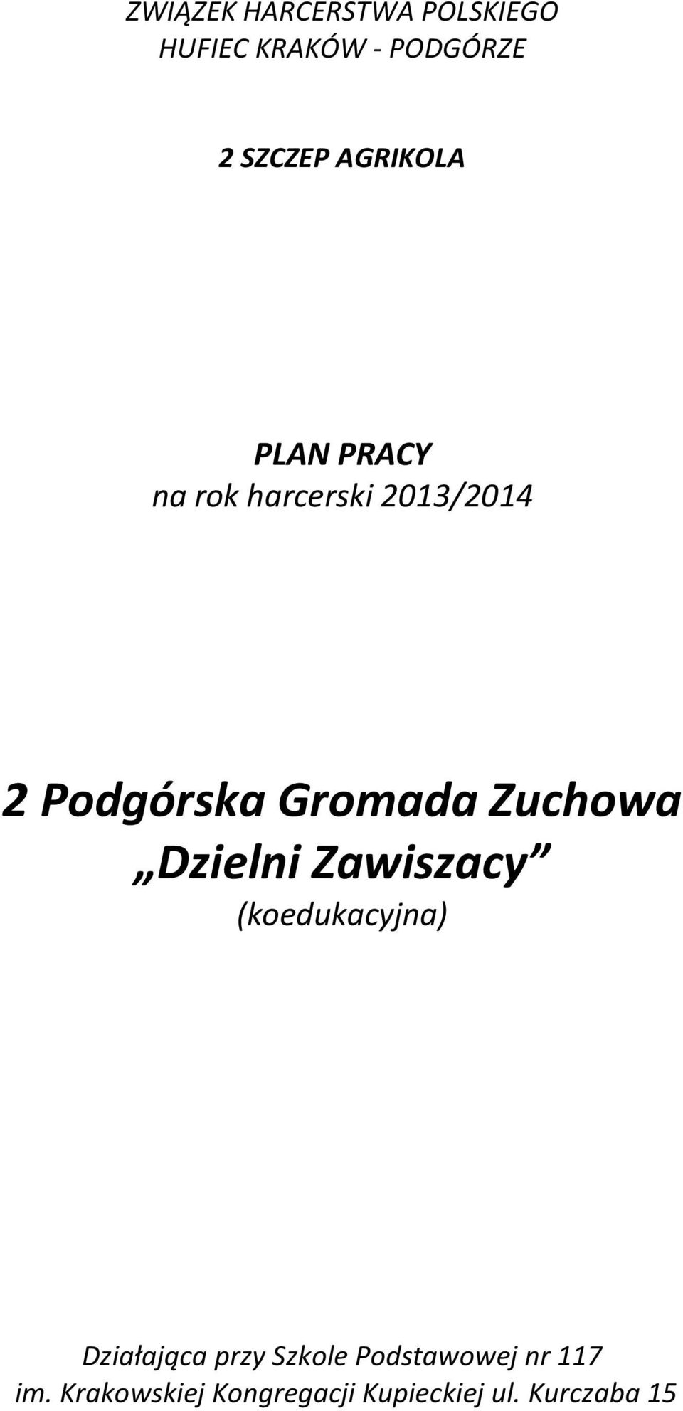 Zuchowa Dzielni Zawiszacy (koedukacyjna) Działająca przy Szkole