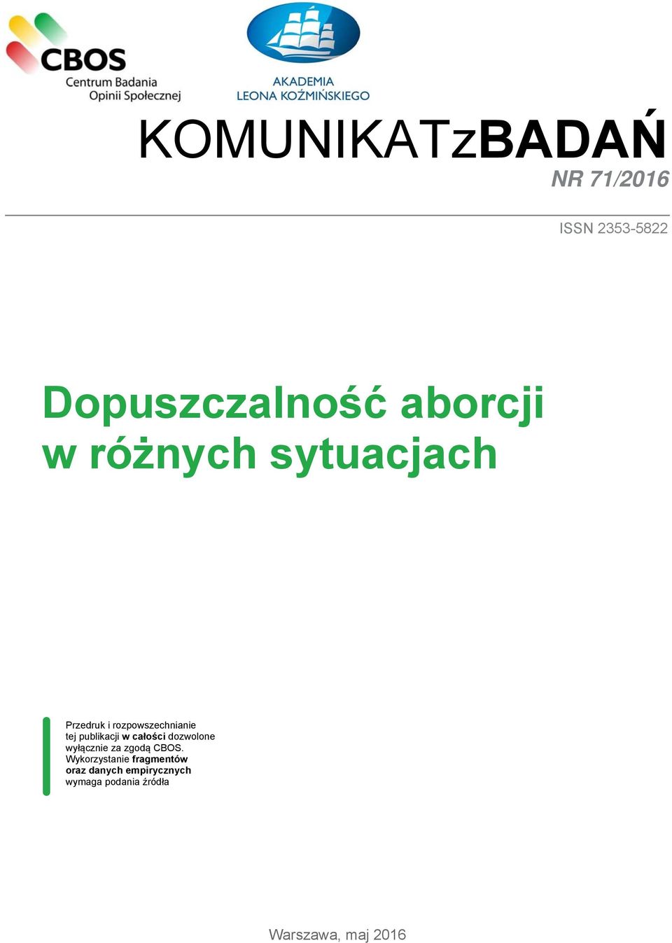 całości dozwolone wyłącznie za zgodą CBOS.
