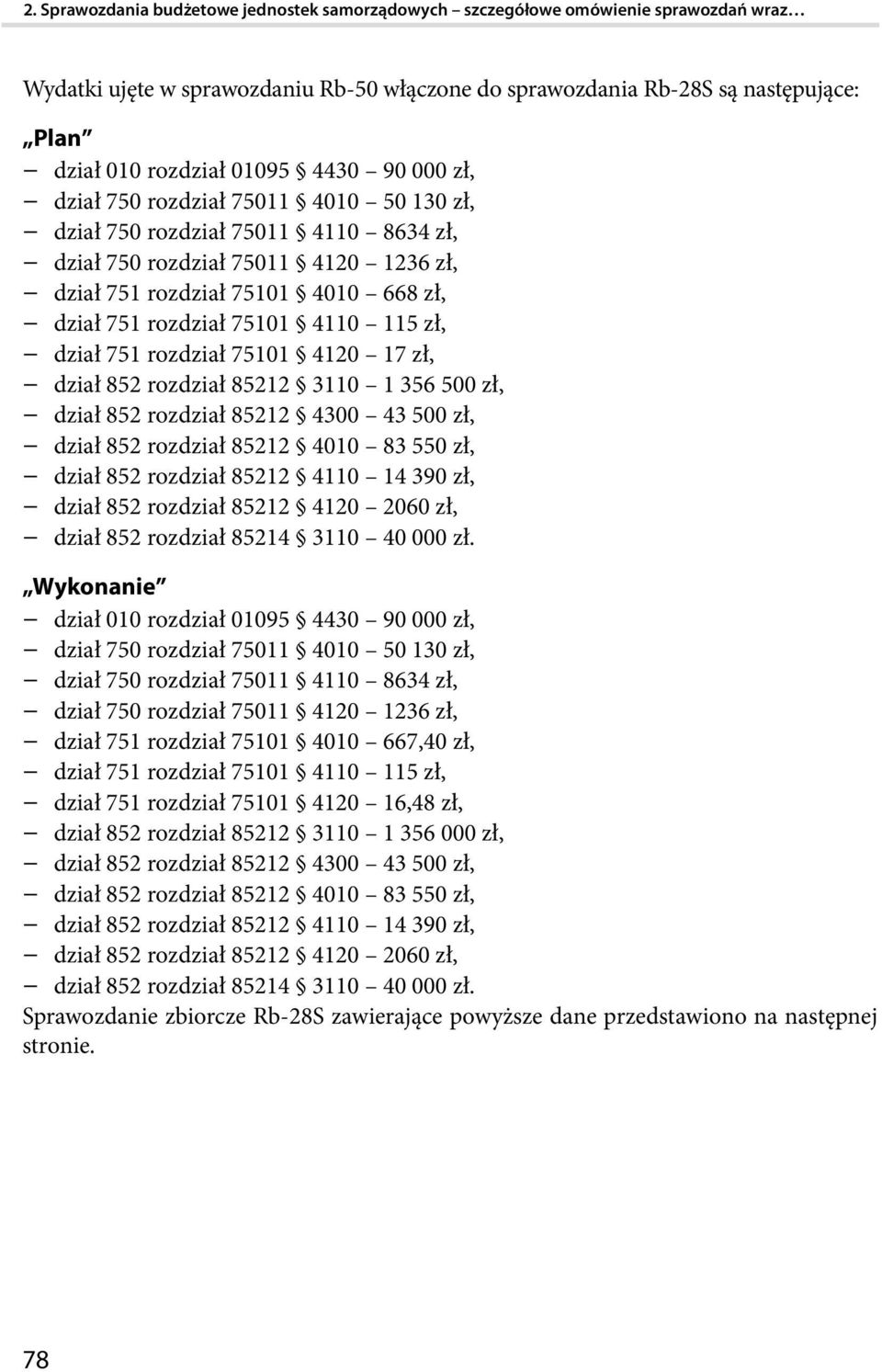 75101 4110 115 zł, dział 751 rozdział 75101 4120 17 zł, dział 852 rozdział 85212 3110 1 356 500 zł, dział 852 rozdział 85212 4300 43 500 zł, dział 852 rozdział 85212 4010 83 550 zł, dział 852