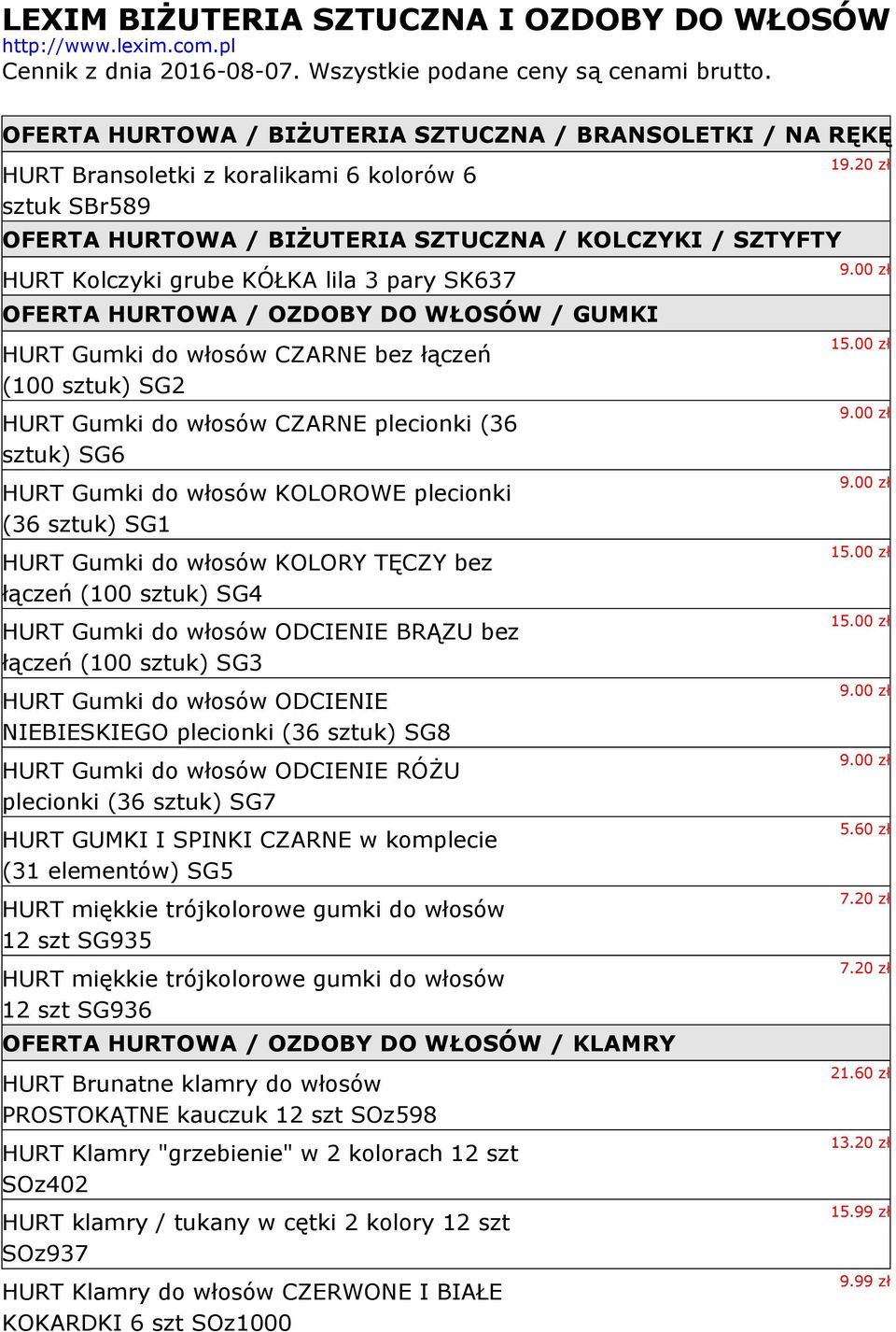 lila 3 pary SK637 OFERTA HURTOWA / OZDOBY DO WŁOSÓW / GUMKI HURT Gumki do włosów CZARNE bez łączeń (100 sztuk) SG2 HURT Gumki do włosów CZARNE plecionki (36 sztuk) SG6 HURT Gumki do włosów KOLOROWE