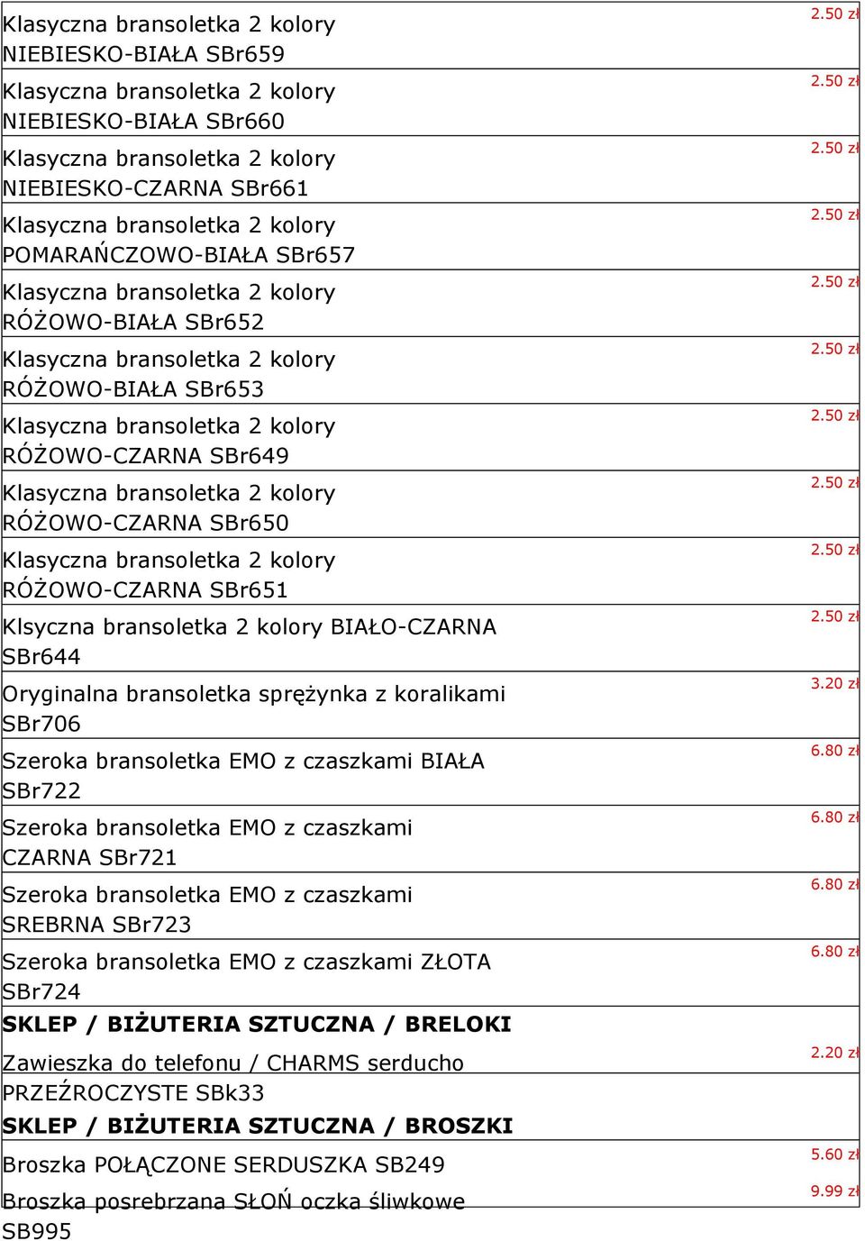 bransoletka 2 kolory RÓŻOWO-CZARNA SBr650 Klasyczna bransoletka 2 kolory RÓŻOWO-CZARNA SBr651 Klsyczna bransoletka 2 kolory BIAŁO-CZARNA SBr644 Oryginalna bransoletka sprężynka z koralikami SBr706
