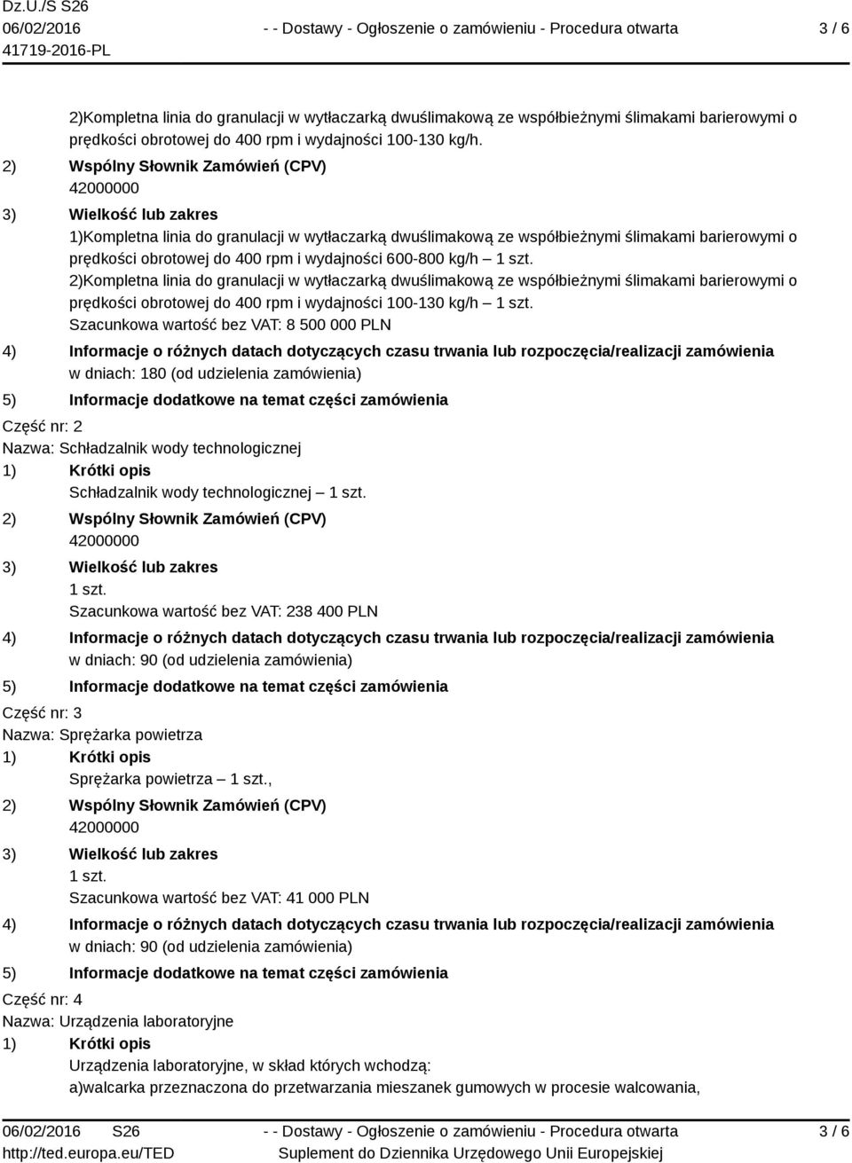 2)Kompletna linia do granulacji w wytłaczarką dwuślimakową ze współbieżnymi ślimakami barierowymi o prędkości obrotowej do 400 rpm i wydajności 100-130 kg/h 1 szt.