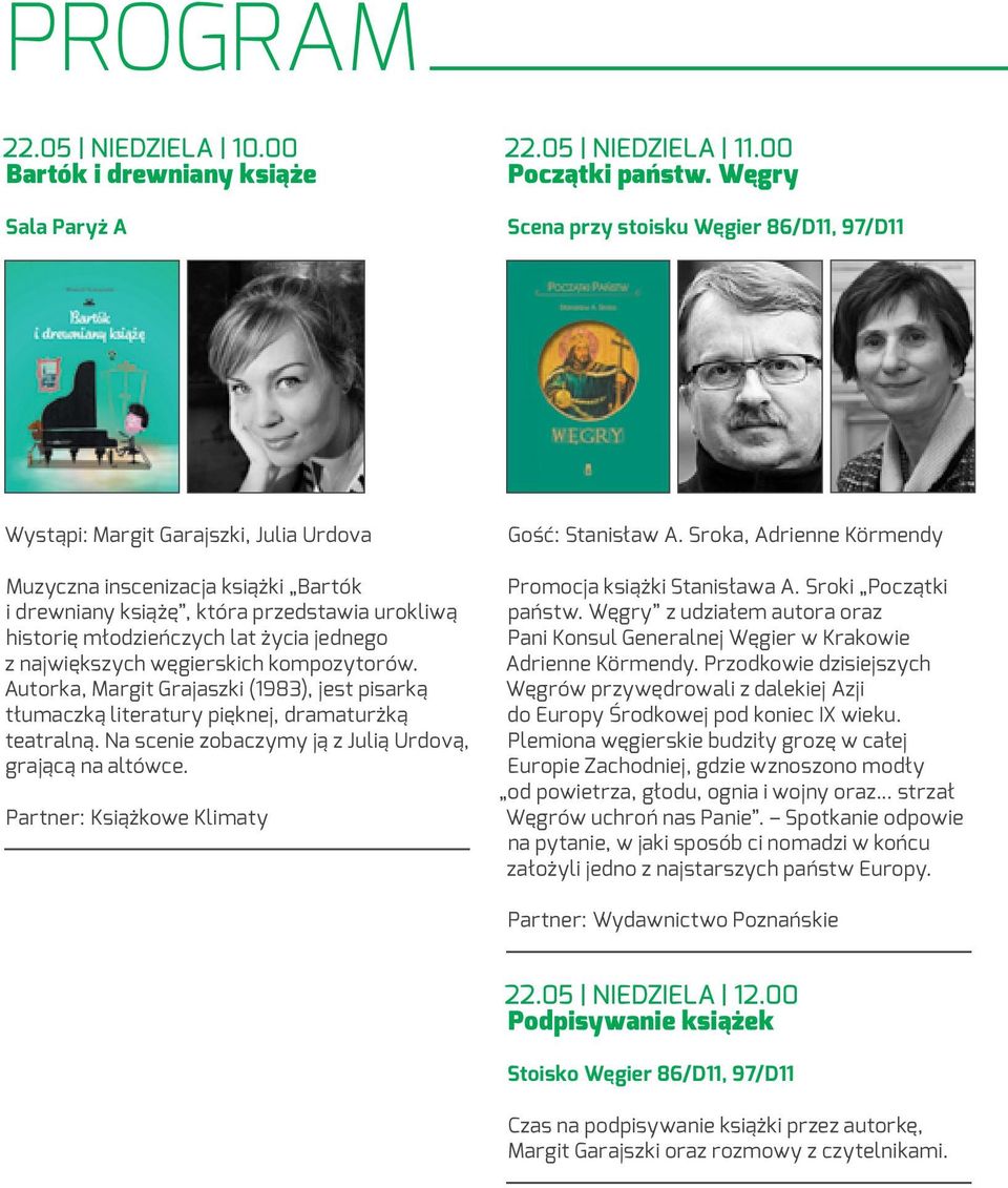 kompozytorów. Autorka, Margit Grajaszki (1983), jest pisarką tłumaczką literatury pięknej, dramaturżką teatralną. Na scenie zobaczymy ją z Julią Urdovą, grającą na altówce.