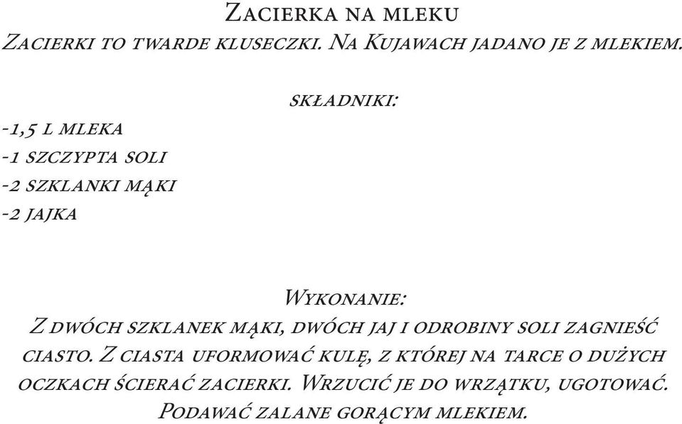 jaj i odrobiny soli zagnieść ciasto.