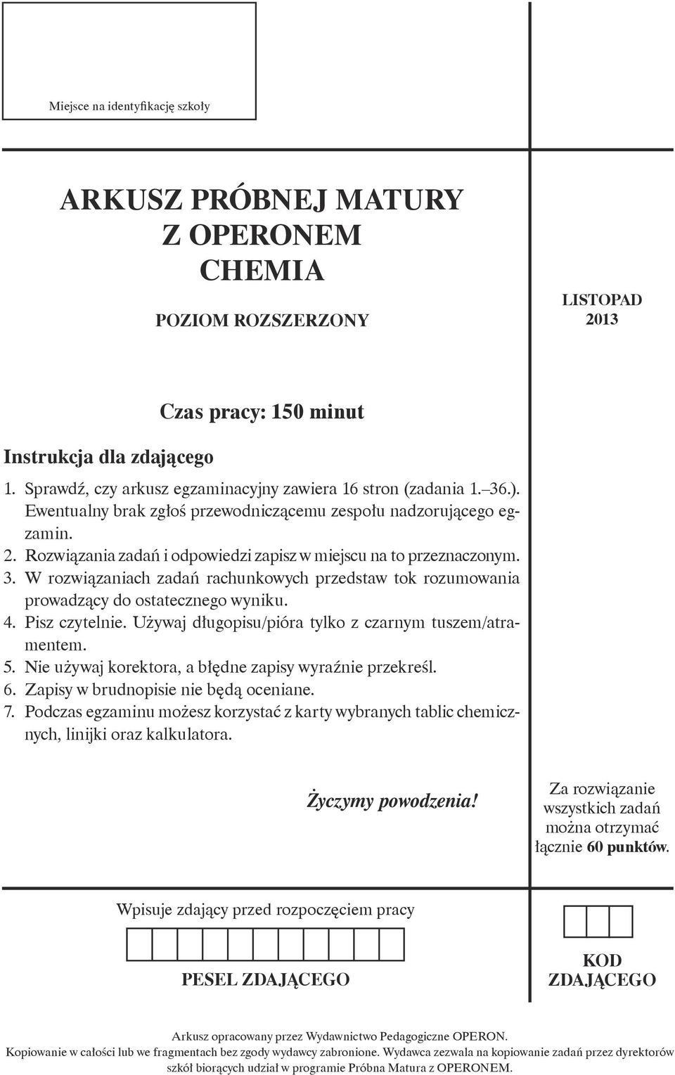 Rozwiązania zadań i odpowiedzi zapisz w miejscu na to przeznaczonym.. W rozwiązaniach zadań rachunkowych przedstaw tok rozumowania prowadzący do ostatecznego wyniku. 4. Pisz czytelnie.
